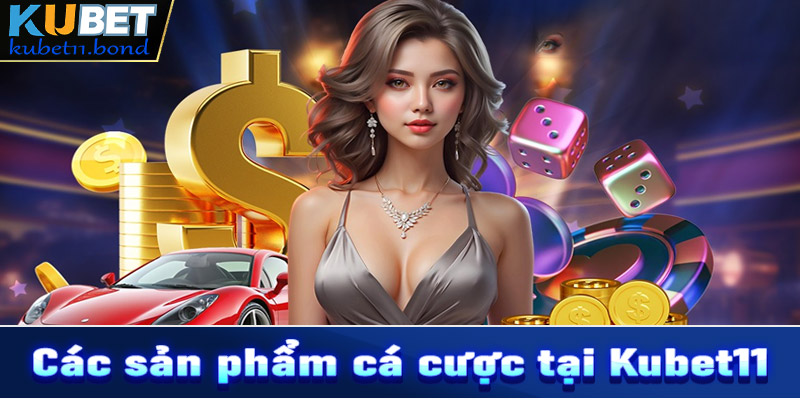 Các trò chơi đặt cược tại Kubet11