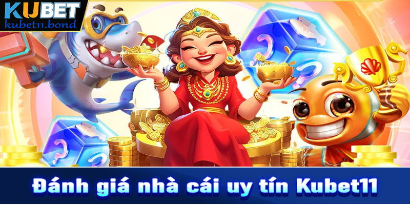 Kubet11 - Trang chủ nhà cái cá cược đẳng cấp nhất tại Việt Nam