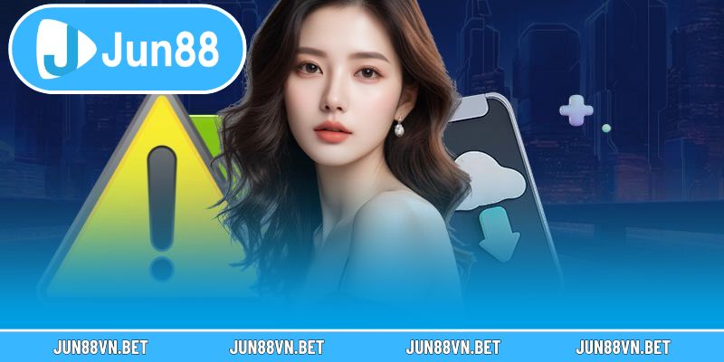 Chú ý các thông tin cơ bản khi tải app Jun88