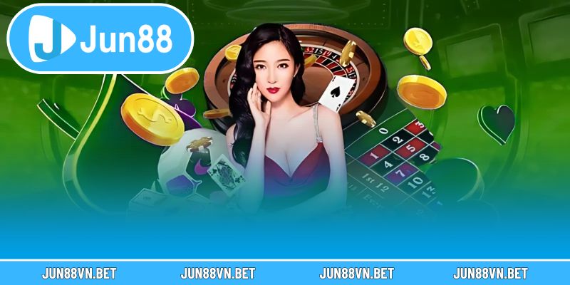 Lý do người chơi nên trải nghiệm Casino tại Jun88