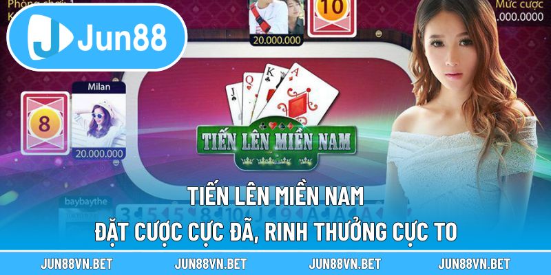 Tiến Lên Miền Nam - Đặt Cược Cực Đã, Rinh Thưởng Cực To